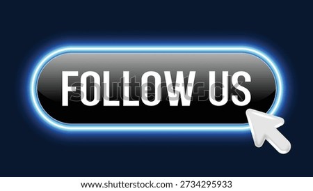 Follow Us Neon Button with Click Cursor, Glowing Glass Style Call to Action Element for Social Media, UI UX Design, Web Banner and Digital Marketing Vector Illustration