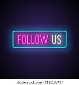 Follow Us Neon Signboard. Vector Illustration.