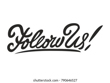 Follow us. Premium handmade vector lettering and calligraphy phrase. Vector illustration.