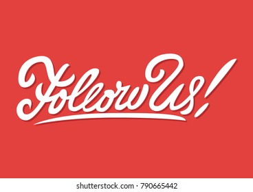 Follow us. Premium handmade vector lettering and calligraphy phrase. Vector illustration.