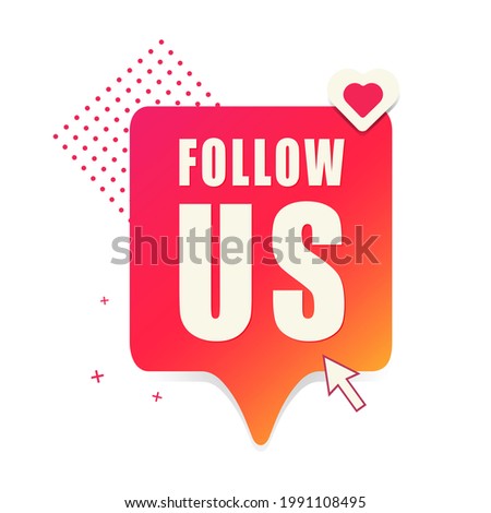 Follow us. Red button with heart, arrow, memphis style elements and large text. Vector illustration.