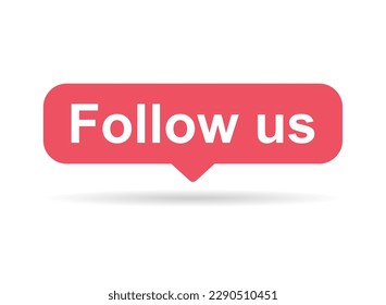 Follow us shadow graphic concept symbol, speech button web label, vector illustration .