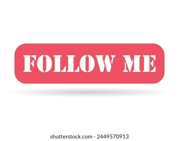 Follow us shadow graphic concept symbol, speech button web label, vector illustration .