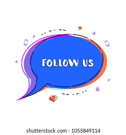 Follow us speech bubble. Vector illustration. 