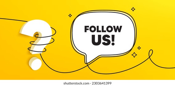 Follow us tag. Continuous line chat banner. Special offer sign. Super offer symbol. Follow us speech bubble message. Wrapped 3d question icon. Vector