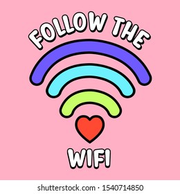 FOLLOW THE WIFI, SLOGAN PRINT VECTOR