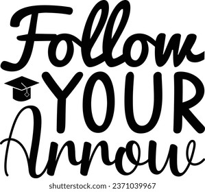 Follow Your Arrow Graduation Design