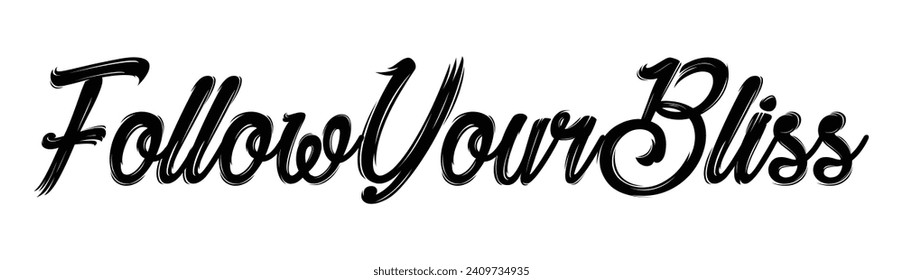 follow your bliss text on white background.