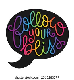 FOLLOW YOUR BLISS vector brush calligraphy banner with rainbow gradient on white background