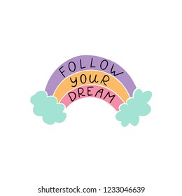 Follow your dream funny typography poster. Colorful vector illustration.