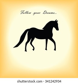 Follow your dream inscription on a light background black silhouette of a horse vector illustration