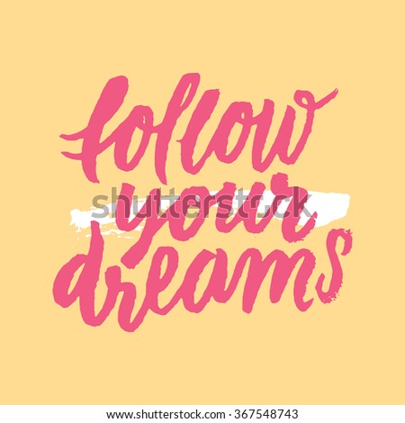 Follow Your Dream Inspirational Motivational Quotes Stock Vector