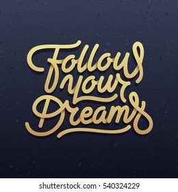 "Follow your Dreams" 3d typography. Digital lettering design. Motivational background. Eps10 vector.