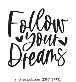 follow your dreams background inspirational positive quotes, motivational, typography, lettering design