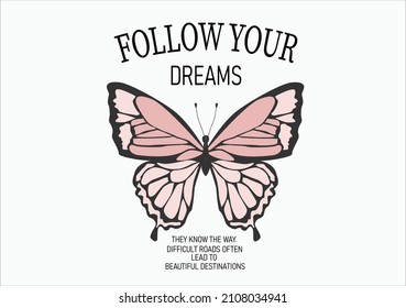 follow your dreams butterflies and daisies positive quote flower design margarita 
mariposa
stationery,mug,t shirt,phone case fashion slogan  style spring summer sticker and etc Tawny Orange Monarch 