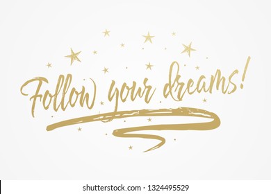 Follow your dreams card, banner. Beautiful greeting poster with calligraphy gold text word ribbon star. Hand drawn design elements. Handwritten modern brush lettering, isolated background vector