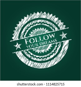 Follow your dreams chalkboard emblem