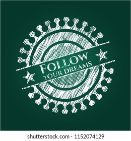 Follow your dreams chalkboard emblem