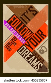 Follow your dreams. Creative motivation background. Grunge and retro design. Inspirational motivational quote. Calligraphic And Typographic. Retro color.