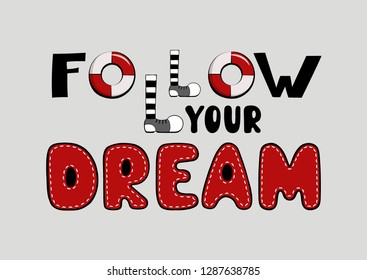 Follow your dreams. 
Funny slogan. 
Red-Black Print design.
Vector illustration.