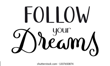 133 Follow your dream make happen Images, Stock Photos & Vectors ...