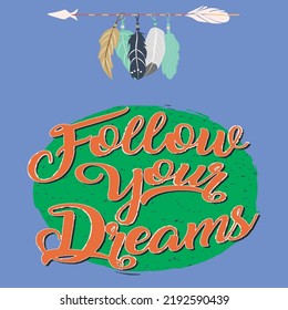 follow your dreams inspiration quotation background typography template