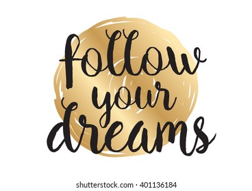 Follow your dreams inspirational inscription. Greeting card with calligraphy. Hand drawn lettering design. Photo overlay. Typography for banner, poster or apparel design. Vector typography.