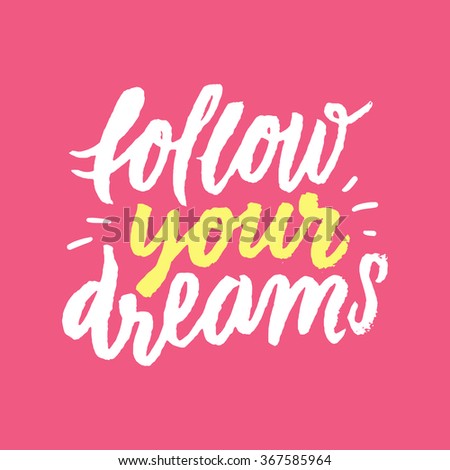 Follow Your Dreams Inspirational Motivational Quotes Stock Vector
