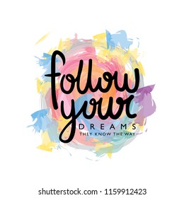 Follow your dreams inspirational quote background / Vector illustration design