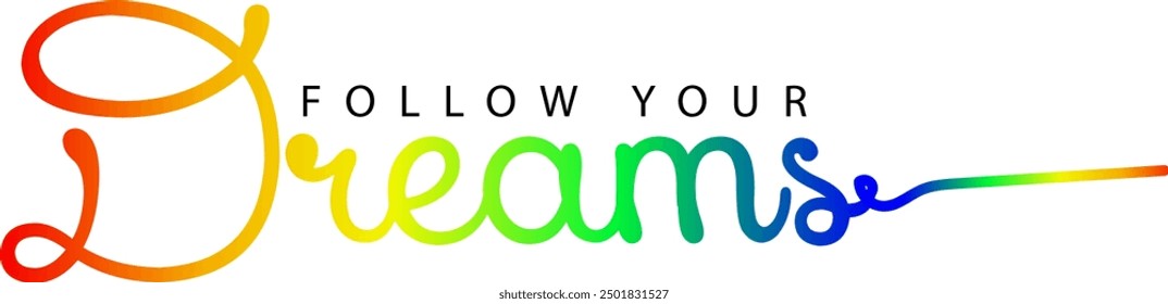 follow your dreams, follow your dreams inspirational quote, motivational quotes, illustration lettering quotes
