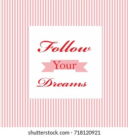 Follow your dreams message positive phrase background vector