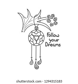 Follow your dreams.   Moose antlers, a wreath of flowers, Dream hunters.  Outline. Vector 