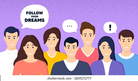 Follow your dreams motivation quote. Crowd of people dotted background. Motivational slogan. Inspiration message. Characters of people banner. Team group community. Protest of activists. Vector