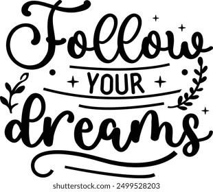 Follow your dreams motivational design