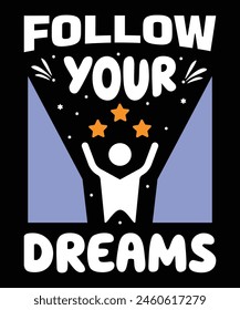  Follow your dreams motivational quotes typography lettering artwork for t-shirt design .typography t-shirt design vector