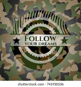 Follow your dreams on camo pattern