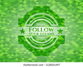 Follow your dreams realistic green mosaic emblem