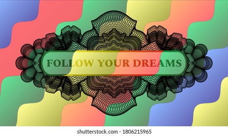 Befolgen Sie Ihre Träume Text in Linear Farbige Bonbons realistische Abzeichen. Curvy, graziöser Hintergrund. Vektorgrafik. 