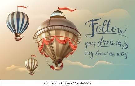 Follow your dreams they know the way. Phrase quote handwritten text and balloons in the sky. Vector cartoon illustration