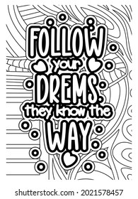 Follow your dreams they know the way coloring book page.Motivational quotes coloring page.