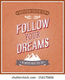 Follow your dreams typographic design. Vector illustration.