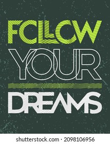 Follow your dreams typography poster concepts