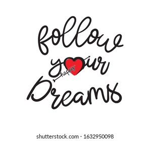 follow your dreams. typography for print t shirt .