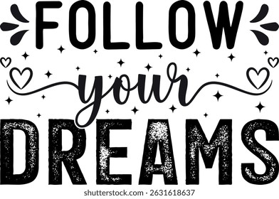 Follow Your Dreams typography t shirt design