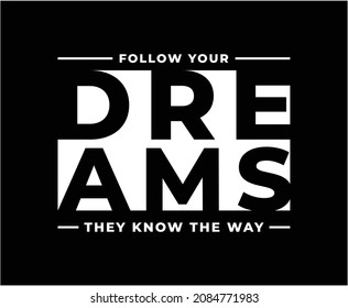 Folgen Sie Ihrem Dreams Typografie Vector T-Shirt-Design für den Druck 