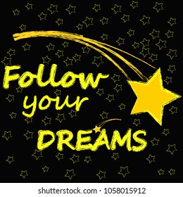 Follow your dreams.Shooting star.Sky and stars.Nature.Wish.