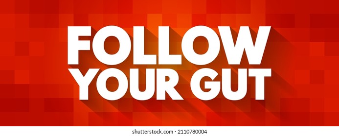 Follow Your Gut text quote, concept background