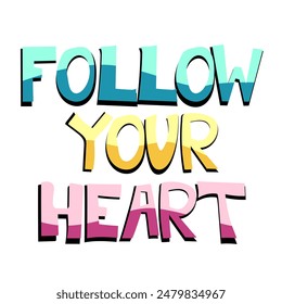 Follow Your Heart. Absolute love, charity, kindness symbol concept. Hand-drawn doodle simple vector illustration. Drawing isolated on white background.