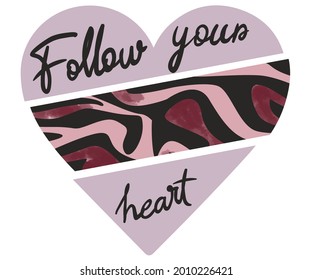 Follow your heart animal wild print design. Zebra skin t shirt artwork. 