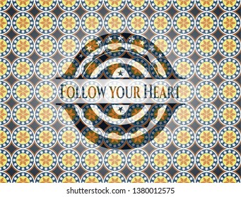 Follow your Heart arabesque badge. arabic decoration.